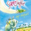 Superjuffie op safari | 9789047710783 Superjuffie op safari | 9789047710783