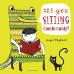 ARE YOU SITTING COMFORABLY ? | 9781408862629 ARE YOU SITTING COMFORABLY ? | 9781408862629
