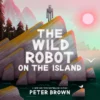 The Wild Robot on the Island | 9789463418072