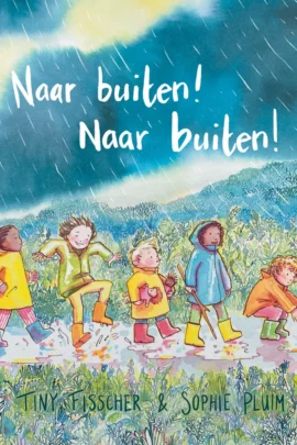 Naar buiten! Naar buiten!