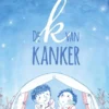 De k van kanker | 9789045106144 De k van kanker | 9789045106144