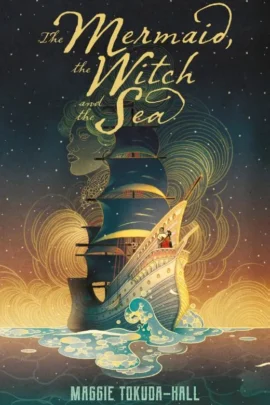 The Mermaid, the Witch and the Sea
