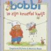 Bobbi is zijn knuffel kwijt | 9789025775803