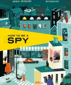 How to Be a Spy
