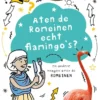 Aten de Romeinen echt flamingo's? | 9789086648757 Aten de Romeinen echt flamingo's? | 9789086648757