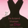 De duizend bloemen van Dior | 9789025885847 De duizend bloemen van Dior | 9789025885847