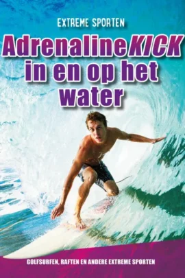 Adrenalinekick in en op het water