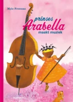 Prinses Arabella maakt muziek | 9789462916685