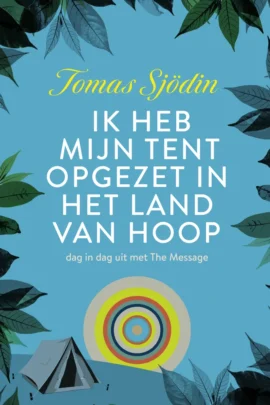 Ik heb mijn tent opgezet in het land van hoop