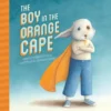 The Boy in the Orange Cape | 9781605376011