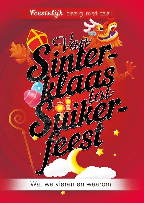 Van Sinterklaas tot Suikerfeest | 9789086967902 Van Sinterklaas tot Suikerfeest