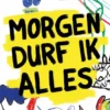 Morgen durf ik alles | 9789082139525