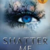 Shatter Me | 9781250053992 Shatter Me | 9781250053992