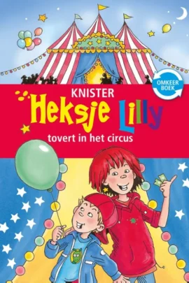 Heksje Lilly tovert in het circus & Heksje Lilly redt de magische eenhoorn