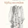 Vijftig seconden | 9789045132181 Vijftig seconden | 9789045132181