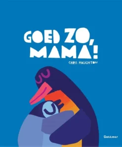 Goed zo, mama!