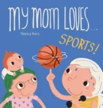My Mom Loves ... Sports! | 9798890631473