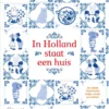 In Holland staat een huis | 9789048840878 In Holland staat een huis | 9789048840878