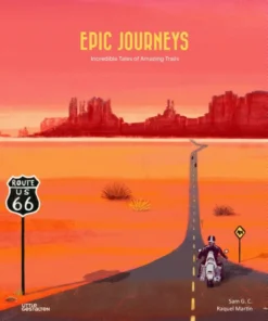 Epic Journeys - Incredible Tales of Amazing Trails