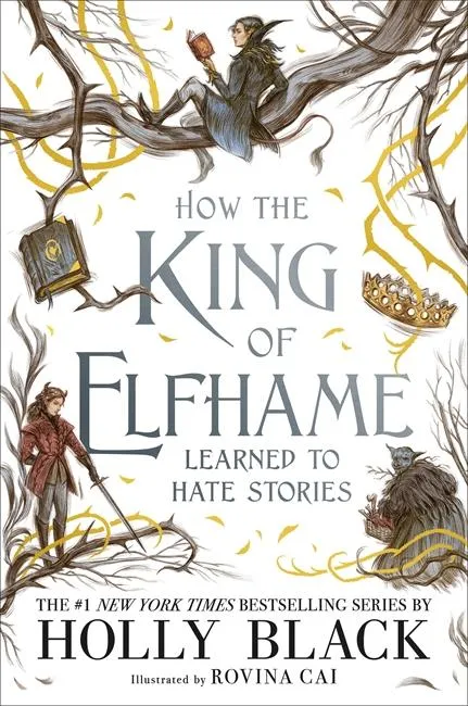 How the King of Elfhame Learned to Hate Stories | 9781471410017 How the King of Elfhame Learned to Hate Stories
