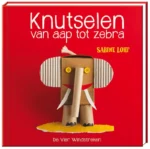 Knutselen van aap tot zebra | 9789051167597