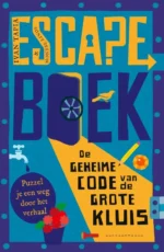 Escape boek – De geheime code van de Grote Kluis - Puzzel je een weg door het verhaal | 9789048740130