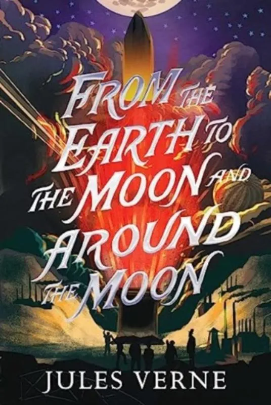 From the Earth to the Moon and Around the Moon | 9781665934237 From the Earth to the Moon and Around the Moon