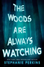 The Woods Are Always Watching | 9780593324561
