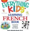 The Everything Kids' Learning French Book | 9781534465374