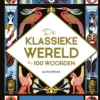 De klassieke wereld in 100 woorden | 9789026622601
