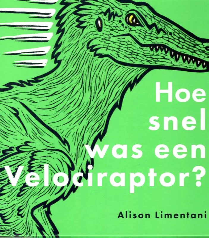 Hoe snel was een velociraptor? | 9789053417980 Hoe snel was een velociraptor?
