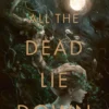 All the Dead Lie Down | 9780008609108