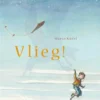 Vlieg! | 9789047706243 Vlieg! | 9789047706243