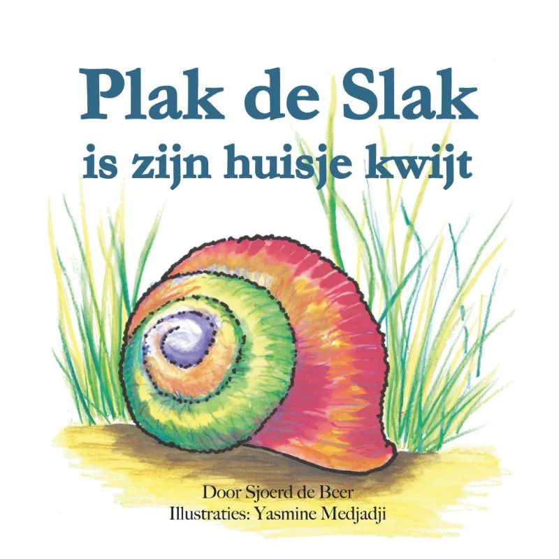 Plak de slak is zijn huisje kwijt | 9789493500068 Plak de slak is zijn huisje kwijt