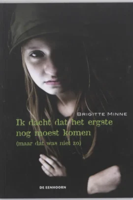 Ik dacht dat het ergste nog moest komen