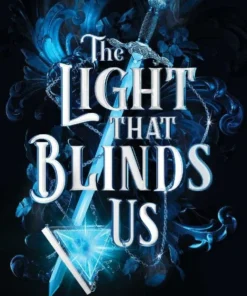 The Light That Blinds Us