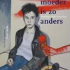 Mijn moeder is zo anders | 9789075689969 Mijn moeder is zo anders | 9789075689969