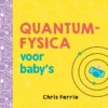 Quantumfysica voor baby's | 9781529521207 Quantumfysica voor baby's | 9781529521207