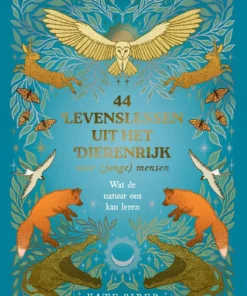 44 levenslessen uit het dierenrijk voor (jonge) mensen (8+)