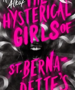 The Hysterical Girls of St. Bernadette's
