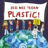 Zeg nee tegen plastic! | 9789086647972