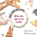 Was het fijn in de trein? | 9789460684067
