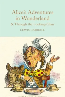Alice's Adventures in Wonderland & Through the Looking-Glass