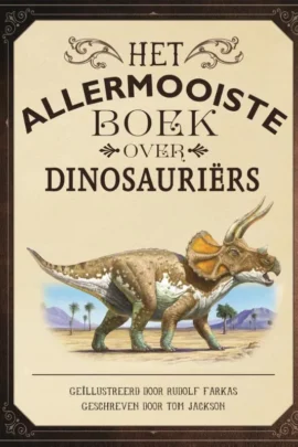 Het allermooiste boek over dinosauriërs