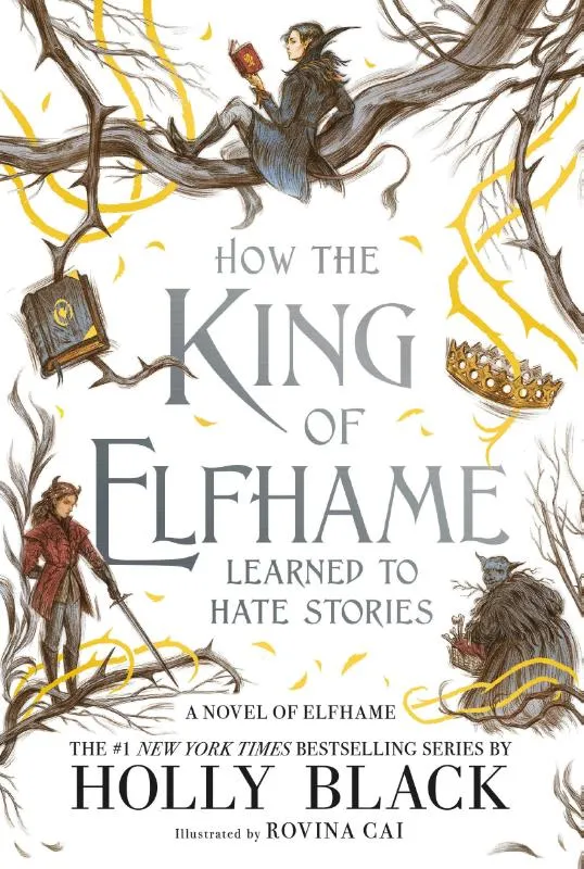 How the King of Elfhame Learned to Hate Stories | 9780316540810 How the King of Elfhame Learned to Hate Stories