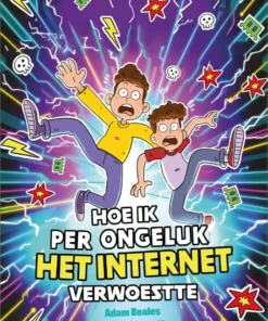 Hoe ik per ongeluk het internet verwoestte