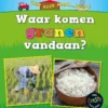 Waar komen granen vandaan? | 9789461183460