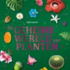 De geheime wereld van planten | 9789401488365