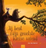 Jij bent mijn grootste kleine vriend | 9789025778750