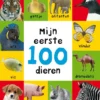 Mijn eerste 100 dieren | 9789000330409 Mijn eerste 100 dieren | 9789000330409
